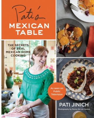 Pati's Mexican table : the secrets of real Mexican home cooking  cover image cdn