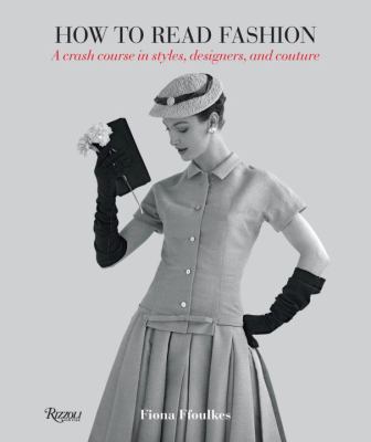 How to read fashion : a crash course in styles, designers, and couture  cover image cdn