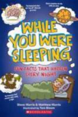 While you were sleeping : fun facts that happen every night  cover image cdn