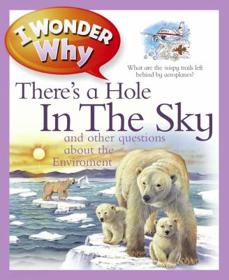 I wonder why there's a hole in the sky and other questions about the environment  cover image cdn