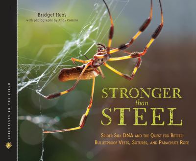 Stronger than steel : spider DNA and the quest for better bulletproof vests, sutures, and parachute rope  cover image cdn