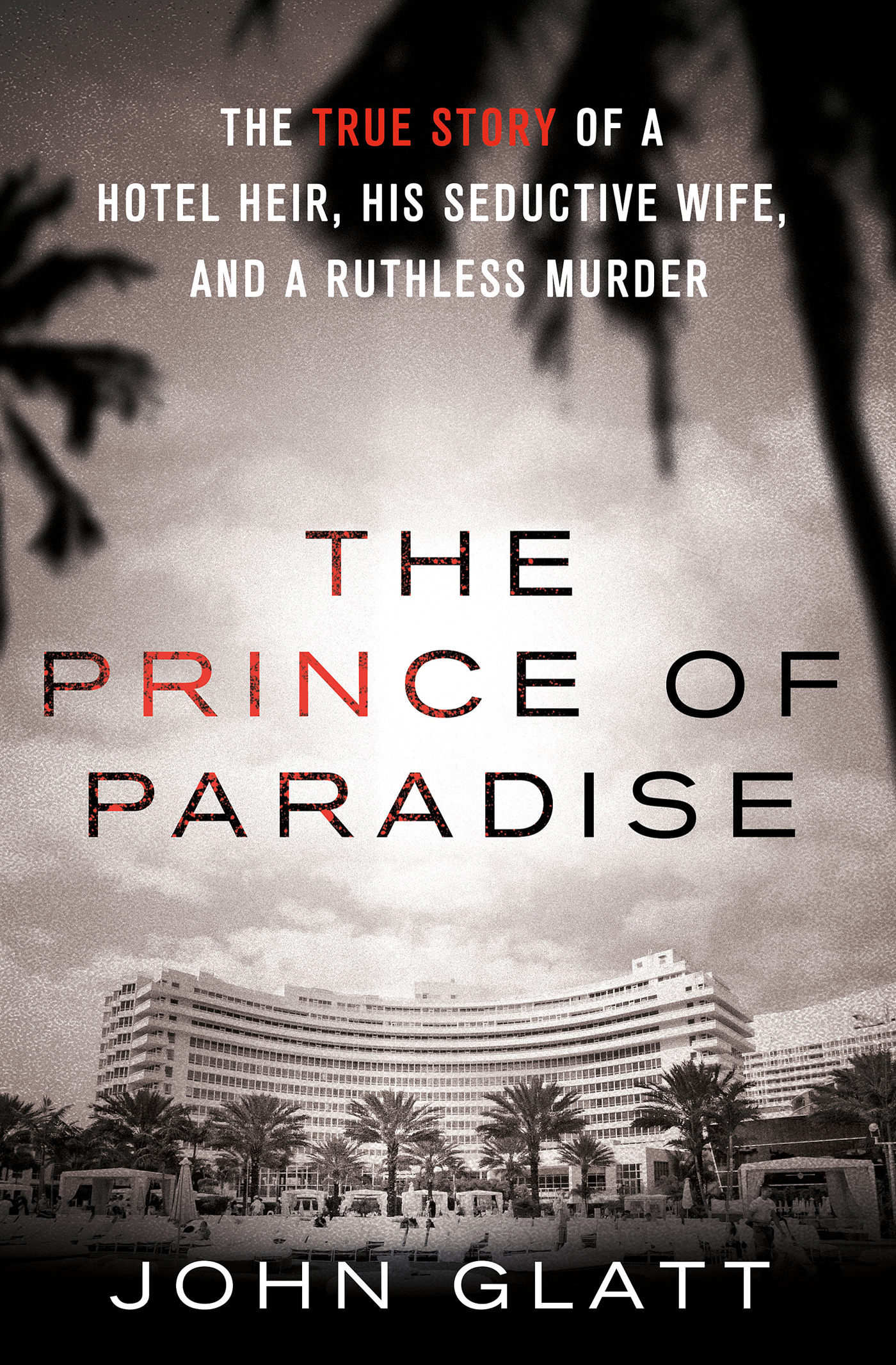 The prince of paradise : the true story of a hotel heir, his seductive wife, and a ruthless murder  cover image cdn