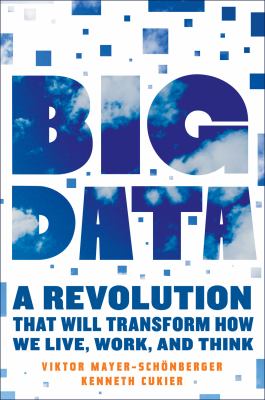 Big data : a revolution that will transform how we live, work, and think  cover image cdn