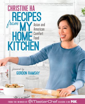 Recipes from my home kitchen : Asian and American comfort food from the winner of MasterChef season 3  cover image cdn