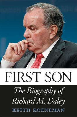 First son : the biography of Richard M. Daley  cover image cdn
