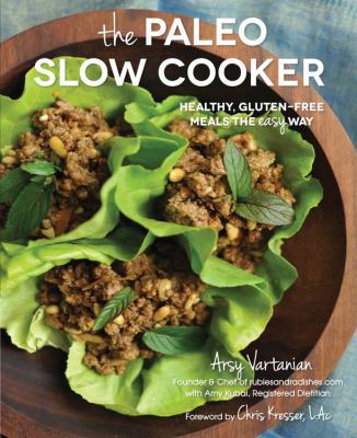 The Paleo slow cooker : healthy, gluten-free meals the easy way  cover image cdn