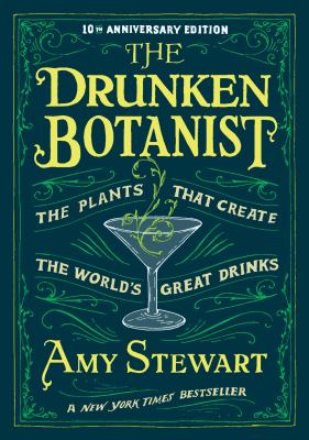 The drunken botanist : the plants that create the world's great drinks  cover image cdn