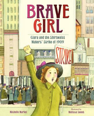 Brave girl : Clara and the Shirtwaist Makers' Strike of 1909  cover image cdn