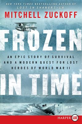 Frozen in time an epic story of survival, and a modern quest for lost heroes of World War II  cover image cdn