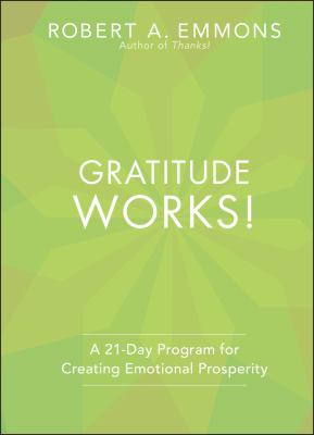 Gratitude works! : a 21-day program for creating emotional prosperity  cover image cdn