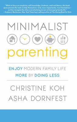 Minimalist parenting : enjoy modern family life more by doing less  cover image cdn