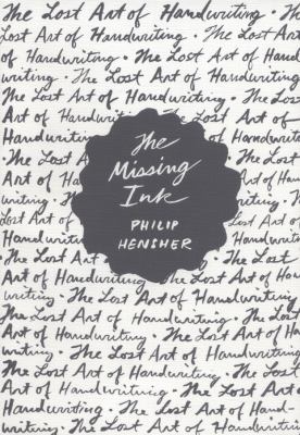 The missing ink : the lost art of handwriting  cover image cdn