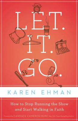 Let, it, go : how to stop running the show and start walking in faith  cover image cdn