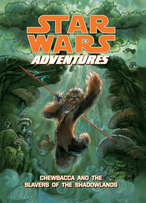 Star Wars adventures. Chewbacca and the slavers of the Shadowlands  cover image cdn