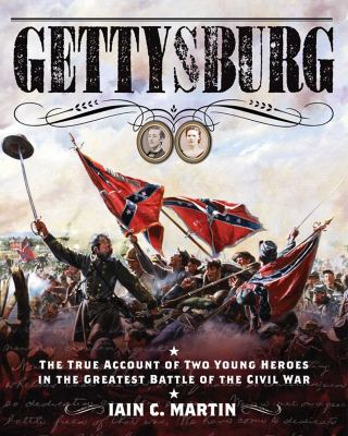 Gettysburg : the true account of two young heroes in the greatest battle of the Civil War  cover image cdn