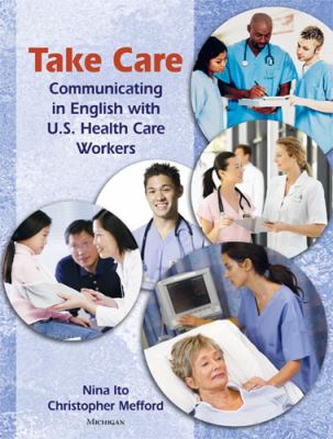 Take care : communicating in English with U.S. health care workers  cover image cdn
