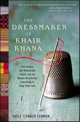 The dressmaker of Khair Khana five sisters, one remarkable family, and the woman who risked everything to keep them safe cover image cdn