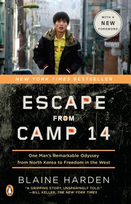 Escape from camp 14 one man's remarkable odyssey from North Korea to freedom in the west cover image cdn