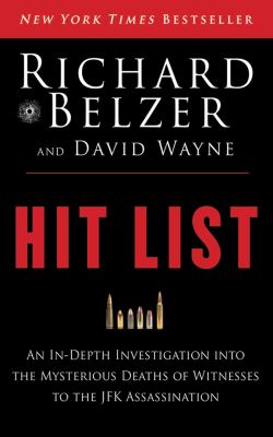Hit list an in-depth investigation into the mysterious deaths of witnesses to the JFK Assassination cover image cdn