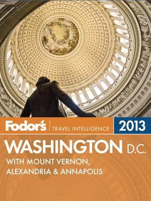 Fodor's Washington, D.C. 2013 with Mount Vernon, Alexandria & Annapolis cover image cdn