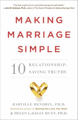 Making marriage simple ten truths for changing the relationship you have into the one you want cover image cdn