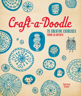 Craft-a-doodle : 75 creative exercises from 18 artists  cover image cdn