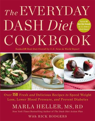 The everyday DASH diet cookbook : over 150 fresh and delicious recipes to speed weight loss, lower blood pressure, and prevent diabetes  cover image cdn
