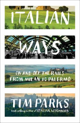 Italian ways : on and off the rails from Milan to Palermo  cover image cdn