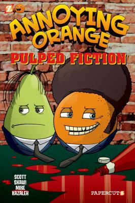 Annoying Orange. 3, Pulped fiction  cover image cdn
