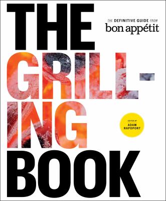 The grilling book : the definitive guide from Bon Appétit  cover image cdn