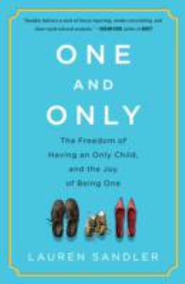 One and only : the freedom of having an only child, and the joy of being one  cover image cdn