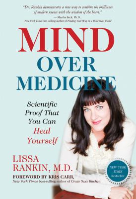 Mind over medicine : scientific proof you can heal yourself  cover image cdn