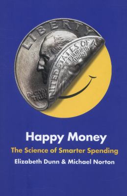 Happy money : the science of smarter spending  cover image cdn