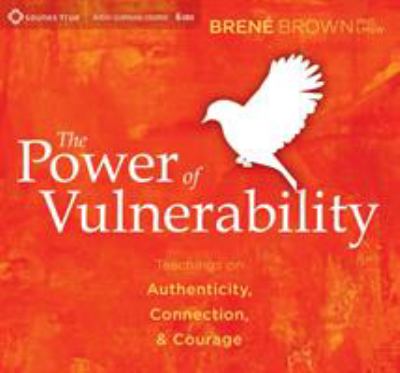 The power of vulnerability [teachings on authenticity, connection, & courage]  cover image cdn
