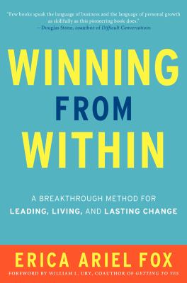 Winning from within : a breakthrough method for leading, living, and lasting change cover image