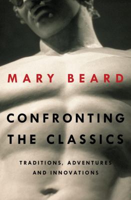 Confronting the classics : traditions, adventures, and innovations  cover image cdn