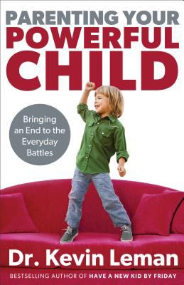 Parenting your powerful child : bringing an end to the everyday battles  cover image cdn