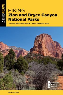 Falcon guide. Hiking Zion and Bryce Canyon National Parks : a guide to Southwestern Utah's greatest hikes cover image cdn