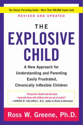 The explosive child : a new approach for understanding and parenting easily frustrated, chronically inflexible children  cover image cdn