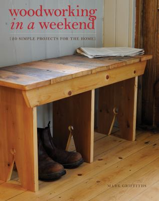Woodworking in a weekend : 20 simple projects for the home  cover image cdn
