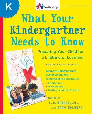 What your kindergartner needs to know : preparing your child for a lifetime of learning  cover image cdn
