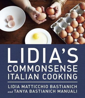 Lidia's commonsense Italian cooking : 150 delicious and simple recipes everyone can master  cover image cdn