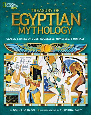 Treasury of Egyptian mythology : classic stories of gods, goddesses, monsters & mortals  cover image cdn