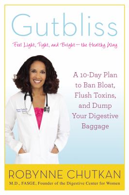 Gutbliss : a 10-day plan to ban bloat, flush toxins, and dump your digestive baggage  cover image cdn
