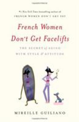 French women don't get facelifts : the secret of aging with style and attitude  cover image cdn