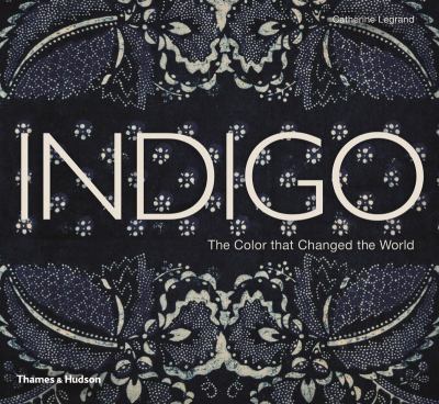 Indigo : the colour that changed the world  cover image cdn