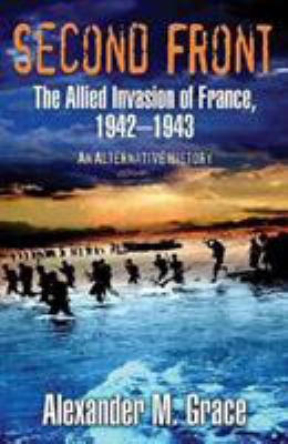 Second front : the Allied invasion of France : an alternative history  cover image cdn
