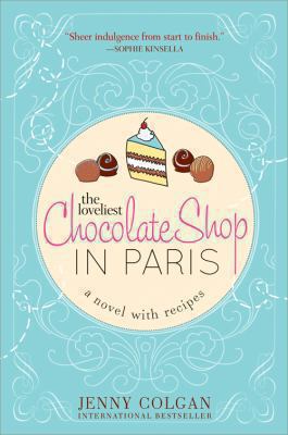The loveliest chocolate shop in Paris : a novel with recipes cover image