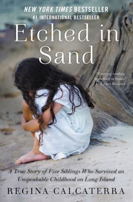 Etched in sand : a true story of five siblings who survived an unspeakable childhood on Long Island  cover image cdn