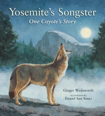 Yosemite's songster : one coyote's story  cover image cdn